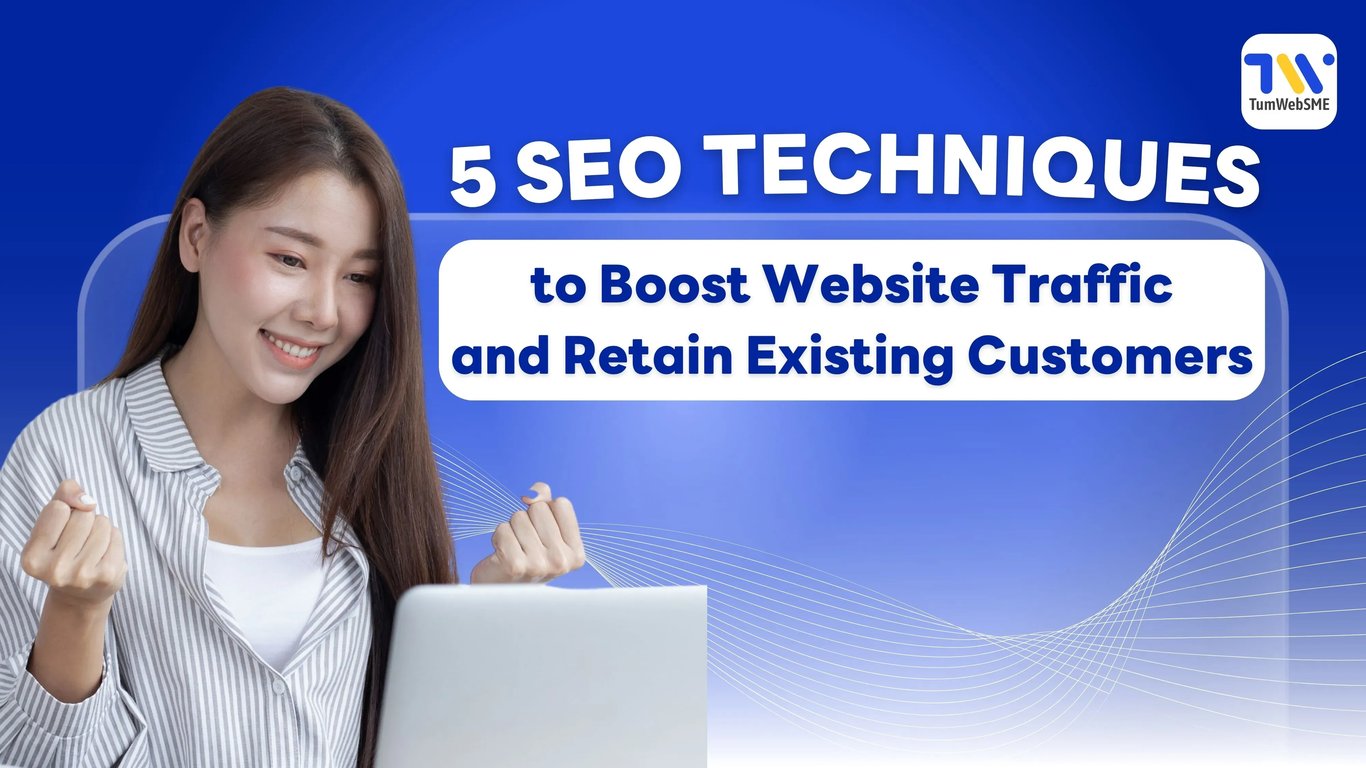SEO techniques to increase website traffic and retain existing customers