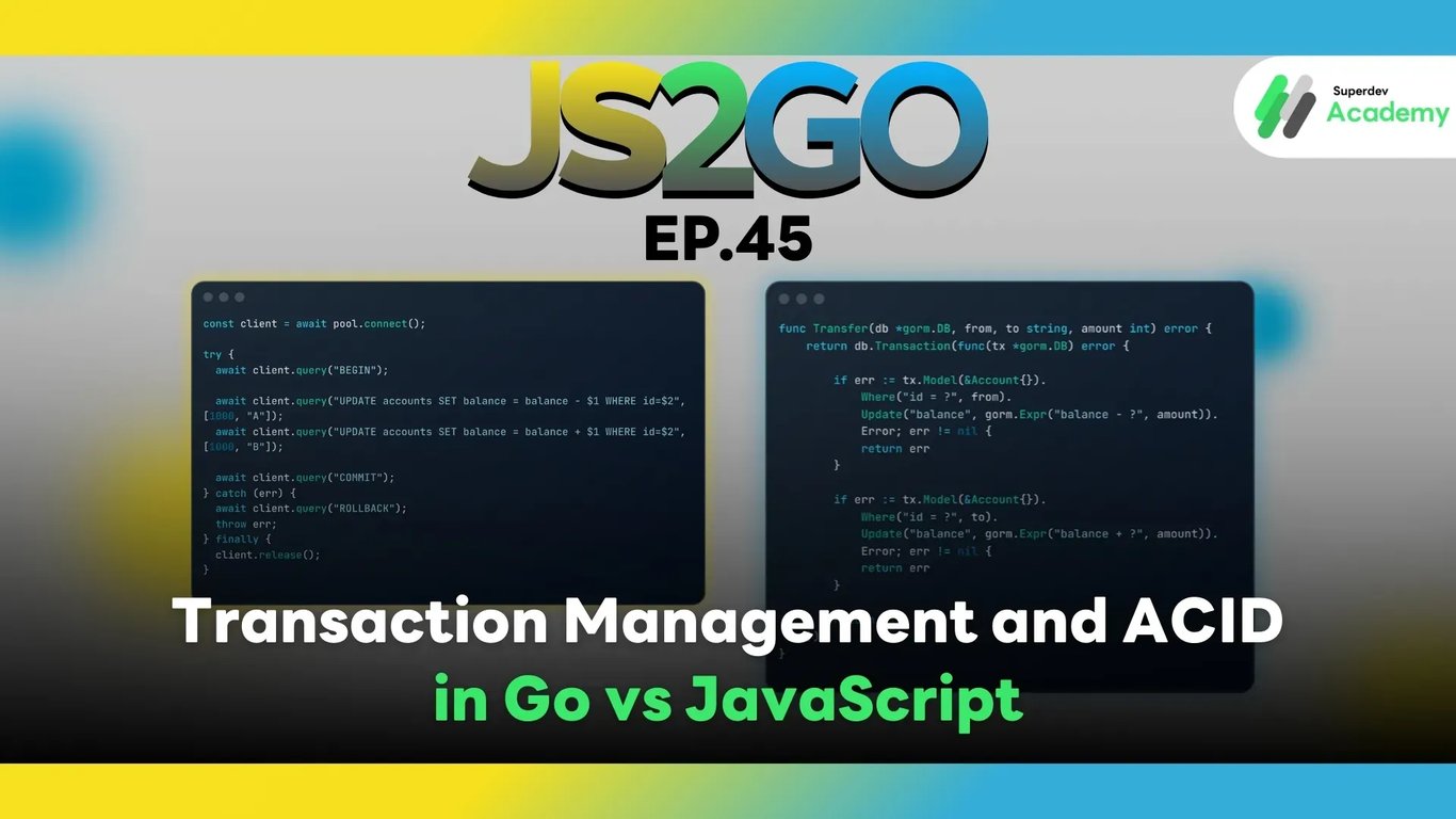 Cover Image JS2GO EP.45 Transaction Management and ACID in Go vs JavaScript