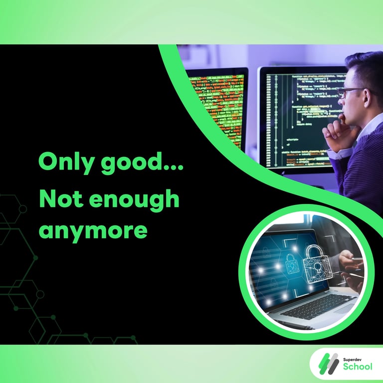 Because being good at coding… just isn’t enough anymore