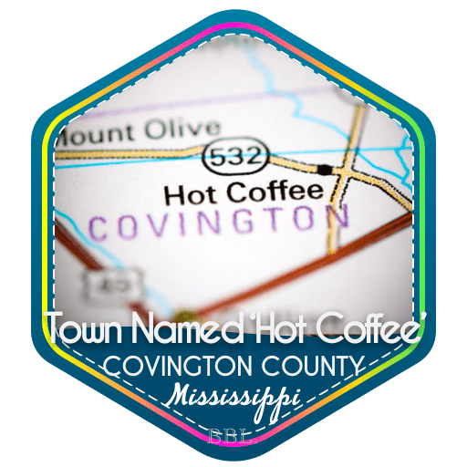 Town Named Hot Coffee, Covington County, Mississippi