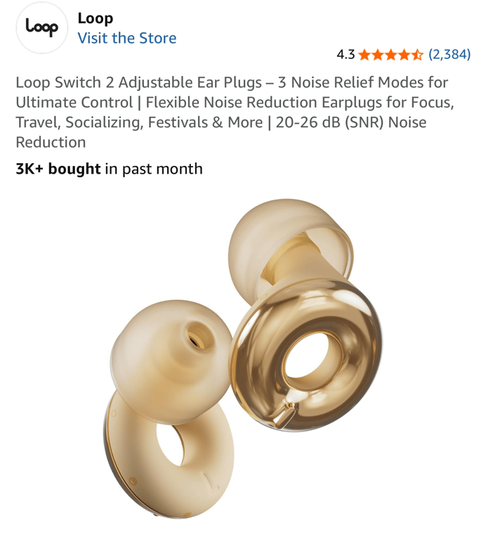 I am really debating buying myself a pair of the Loop Switch 2 because sometimes I feel so overwhelmed with everything around me, I just want to “turn it down” a bit. Has anyone ever used these either for concerts or bars, or even just in general?
