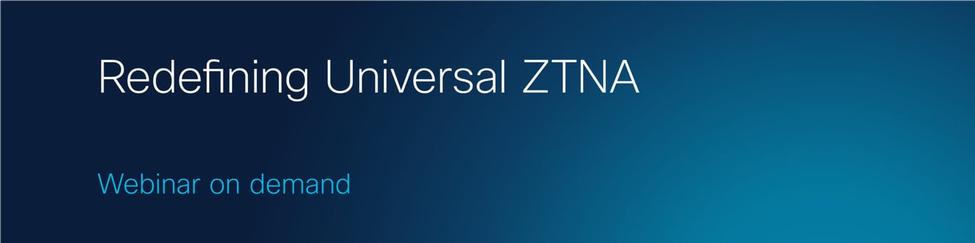 Redefining Universal ZTNA