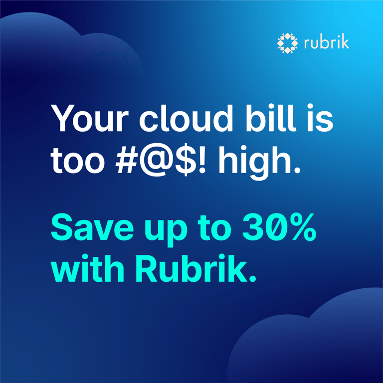 Your cloud bill is too high - save up to 30% with Rubrik