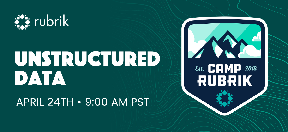Unstructured Data Camp Rubrik