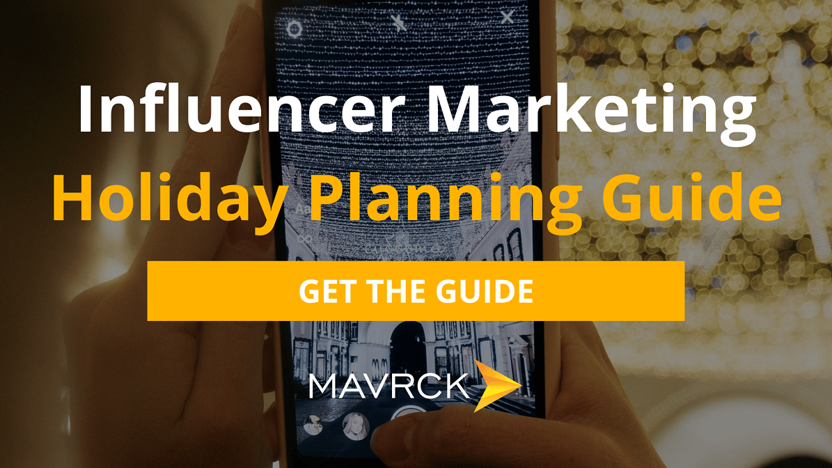 READ NOW: 2022 Influencer Marketing Holiday Planning Guide