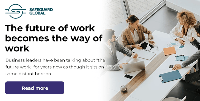 Safeguard Global | The future of work becomes the way of work