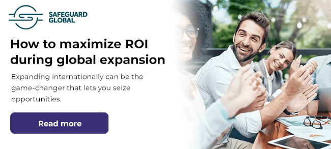 Safeguard Global | How to maximize ROI during global expansion. Read More.