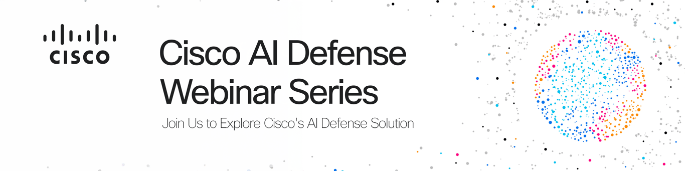 Cisco AI Defense Webinar Series