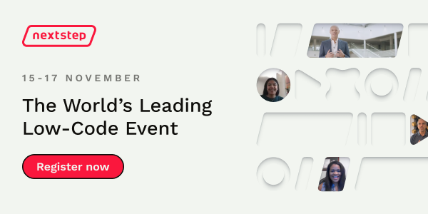 NextStep 15 - 17 November | Build Critical Business Apps With Low-Code. Register Now.