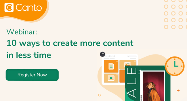 Webinar: 10 ways to create more content in less time. Register Now.