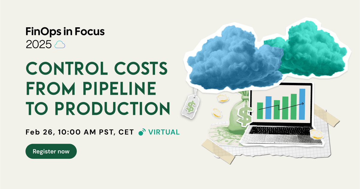 Control Costs from Pipeline to Production