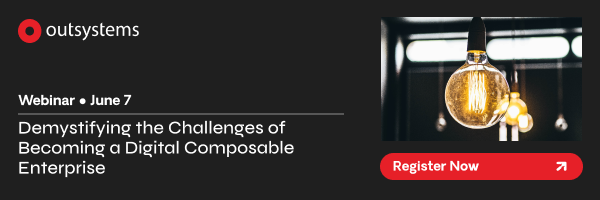 Webinar  June 7 | Demystifying the Challenges of Becoming a Digital Composable Enterprise. Register now.