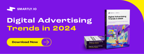 Digital Advertising Trends in 2024 - Downoad Now