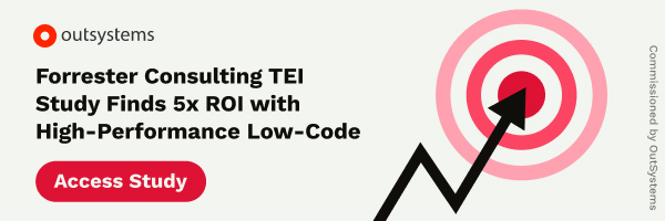 Forrester Consulting TEI Study Finds 5x ROI with High-Performance Low-Code. Access Study.