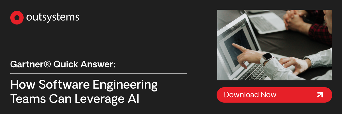 OutSystems. Gartner Quick Answer: How Software Engineering Teams Can Leverage AI. Download Now.