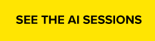 SEE THE AI SESSIONS