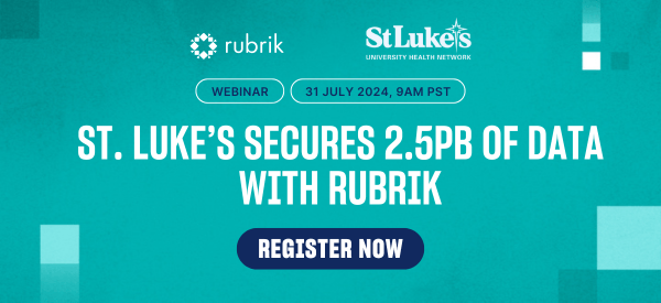 St Luke's Secures 2.5PB of Data with Rubrik