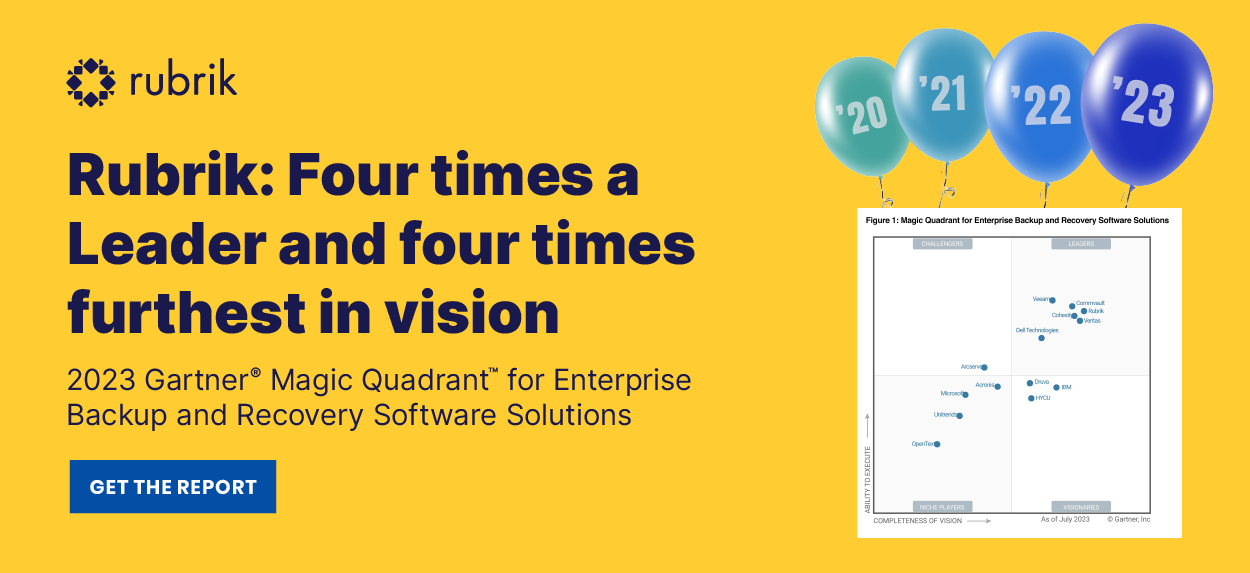 See how Rubrik is positioned in the 2023 Gartner® Magic QuadrantTM