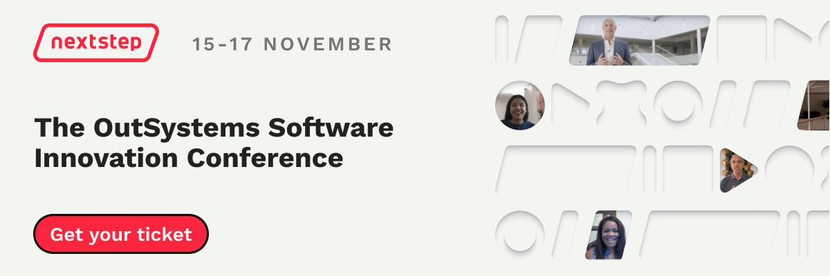 NextStep 15 - 17 November | The OutSystems Software Innovation Conference. Get your ticket.