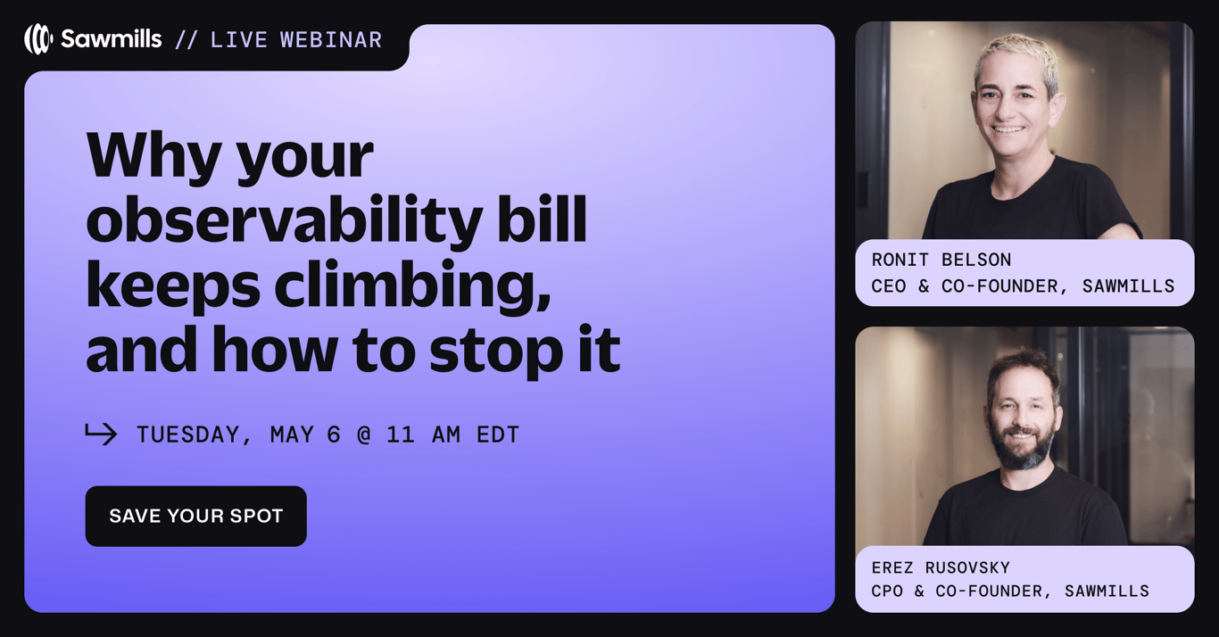 Sawmills.ai - Why your observability bill keeps climging, and how to stop it.