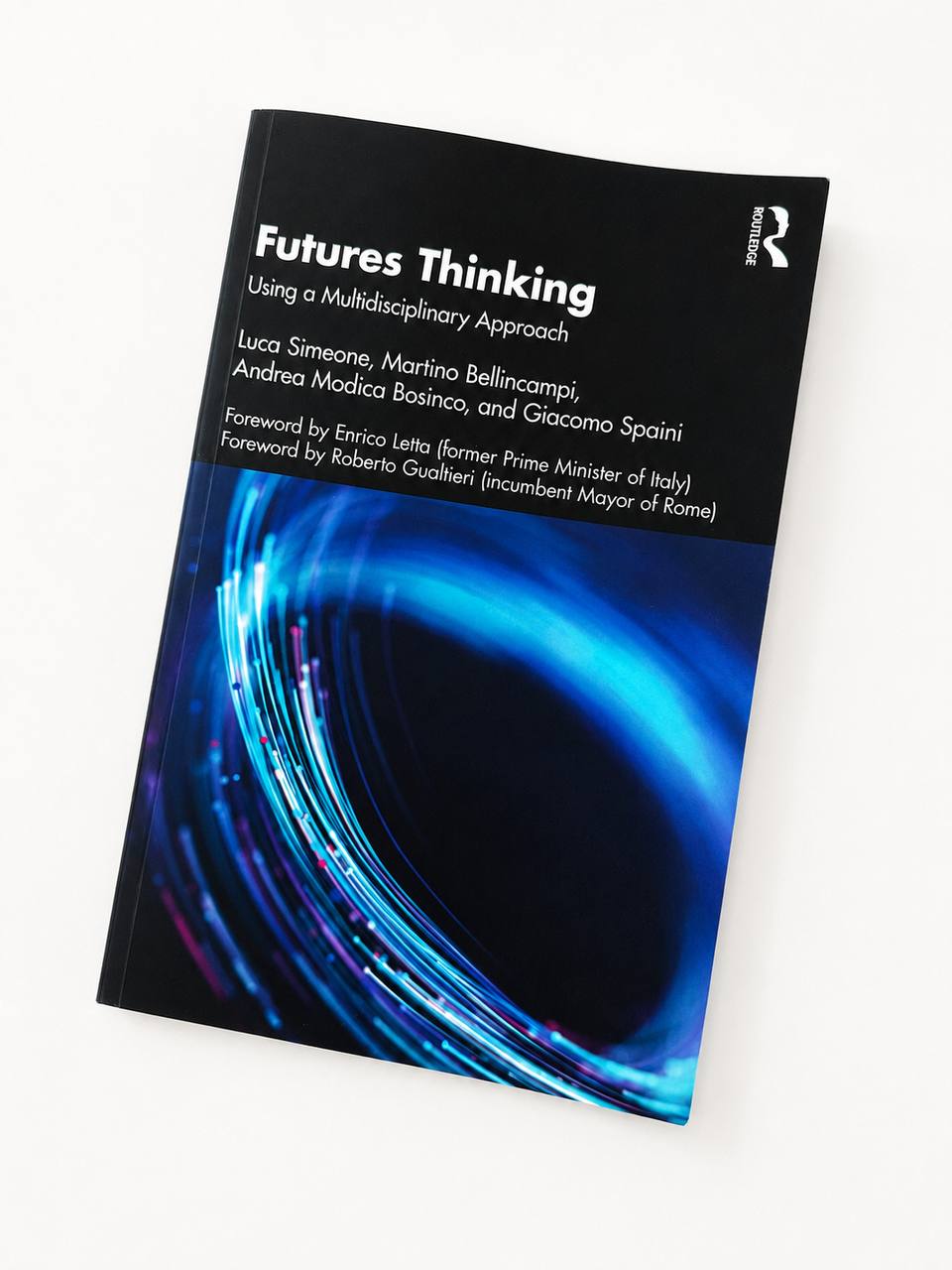 The cover of Futures Thinking: Using a Multidisciplinary Approach by Luca Simeone, Martino Bellincampi, Andrea Modica Bosinco, and Giacomo Spaini.