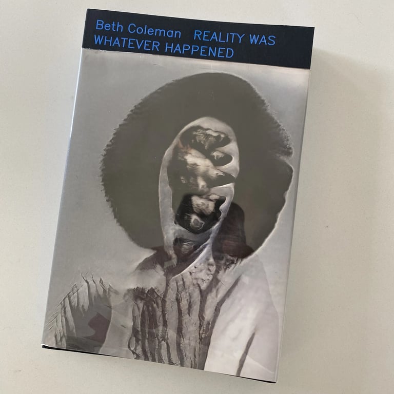 Reality Was Whatever Happened