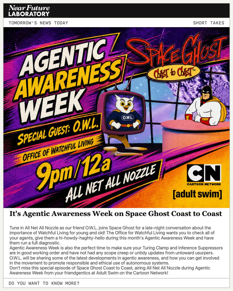 Near Future Laboratory Short Takes lockup for Agentic Awareness Week, showing Space Ghost at a desk and O.W.L. in a television set beside the Office for Watchful Living announcement.