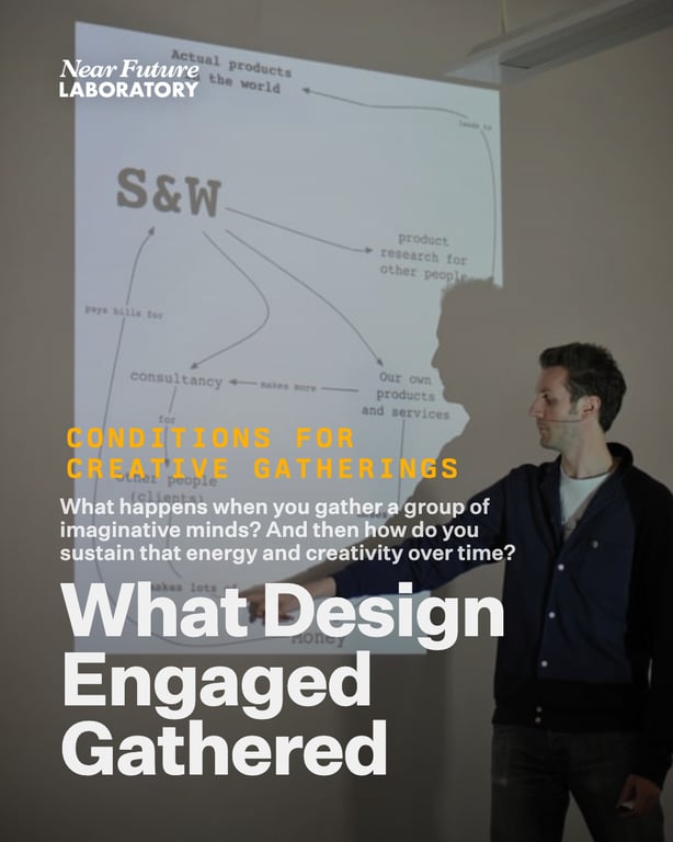What Design Engaged Gathered