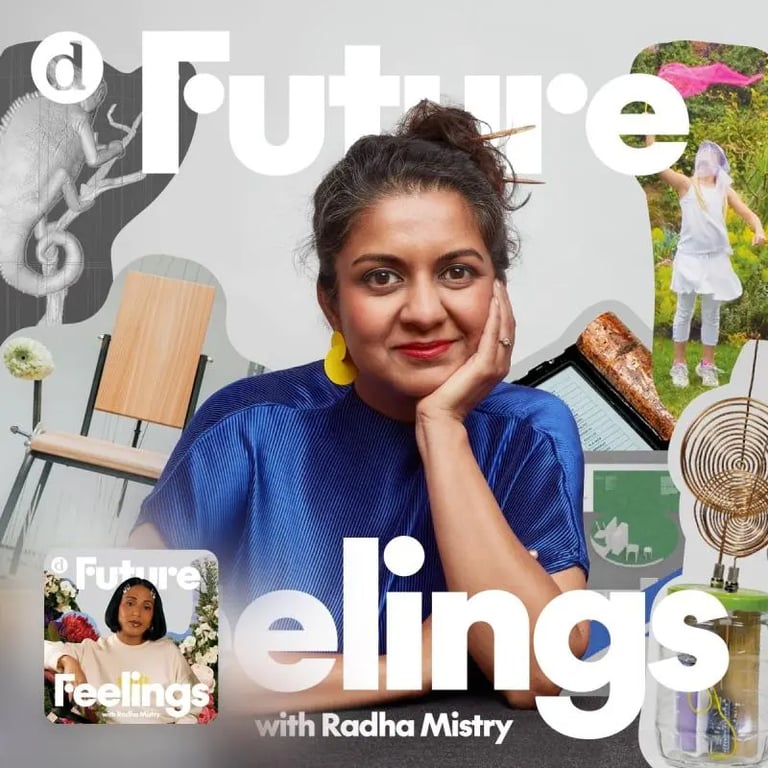 Future Feelings Podcast with Radha Mistry and Anab Jain