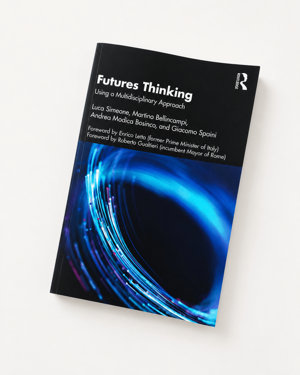The cover of Futures Thinking: Using a Multidisciplinary Approach by Luca Simeone, Martino Bellincampi, Andrea Modica Bosinco, and Giacomo Spaini.