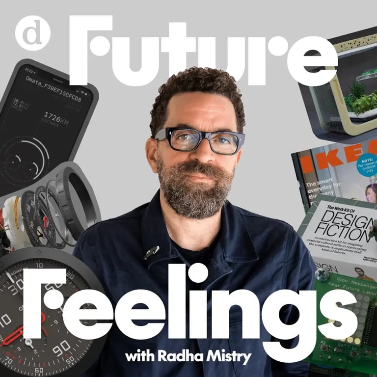 Cover image for Future Feelings with Radha Mistry & Julian Bleecker — Episode 06