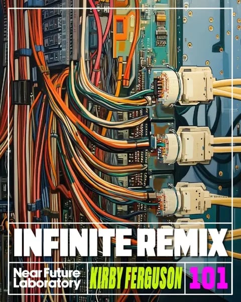 Episode 101: Infinite Remix with Kirby Ferguson