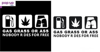 Стикер за кола - Gas Grass or Ass
