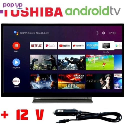 ТЕЛЕВИЗОР TOSHIBA, ANDROID, SMART, 24 ИНЧА, 12 ВОЛТА, LED