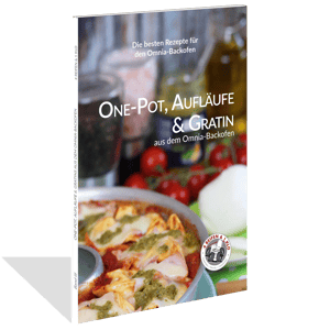 One Pot, Aufläufe & Gratins aus dem Omnia Backofen | Das OMNIA One-Pot Kochbuch