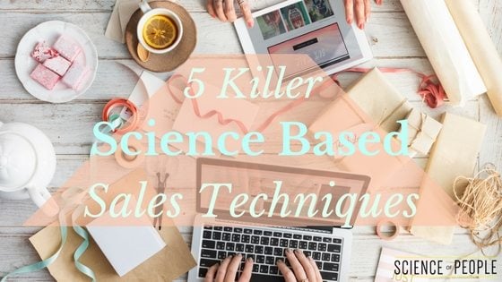 5 Killer Sales Techniques Backed By Science
