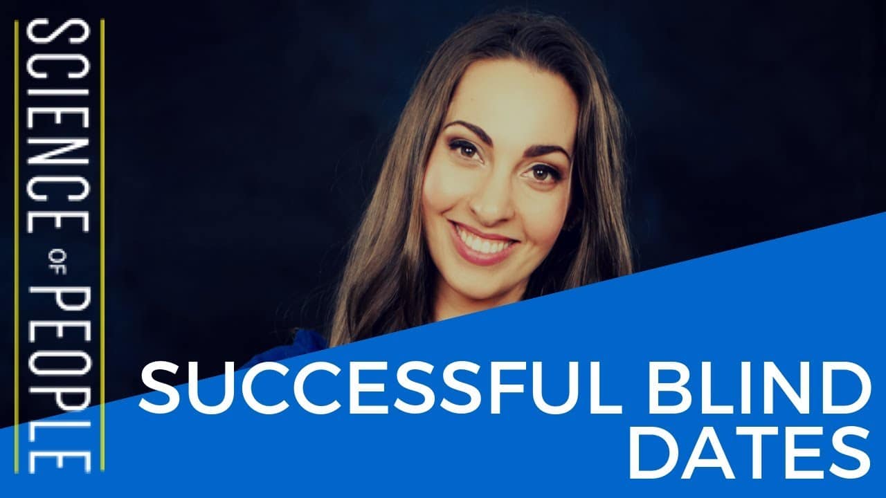 How to Succeed on a Blind Date: 6 Keys to Win Them Over
