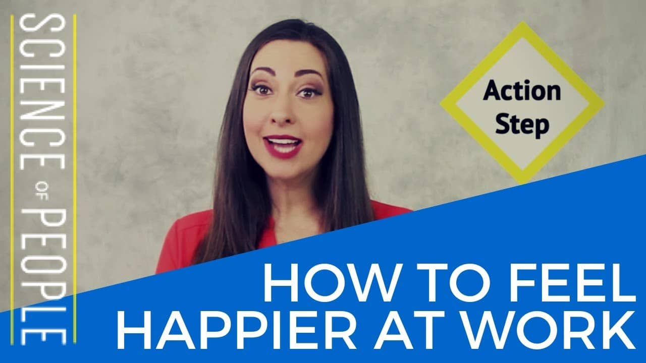 Be Happy at Work: 10 Science-Backed Ways You Can Be Happier