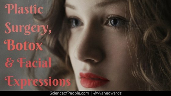 Plastic Surgery, Botox and Facial Expressions