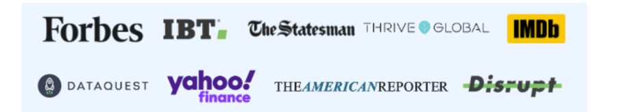 Forbes, IBT, The Statesman, Thrive Global, IMDb, Dataquest, Yahoo Finance, The American Reporter and Disrupt