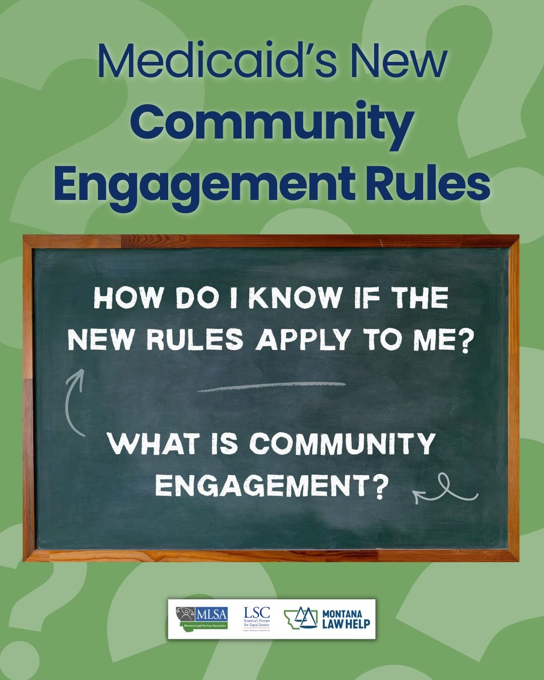 Text that reads, "Medicaid's New Community Engagement Rules" above a chalkboard. On the chalkboard is white text that reads, "How do I know if the new rules apply to me? What is community engagement?"