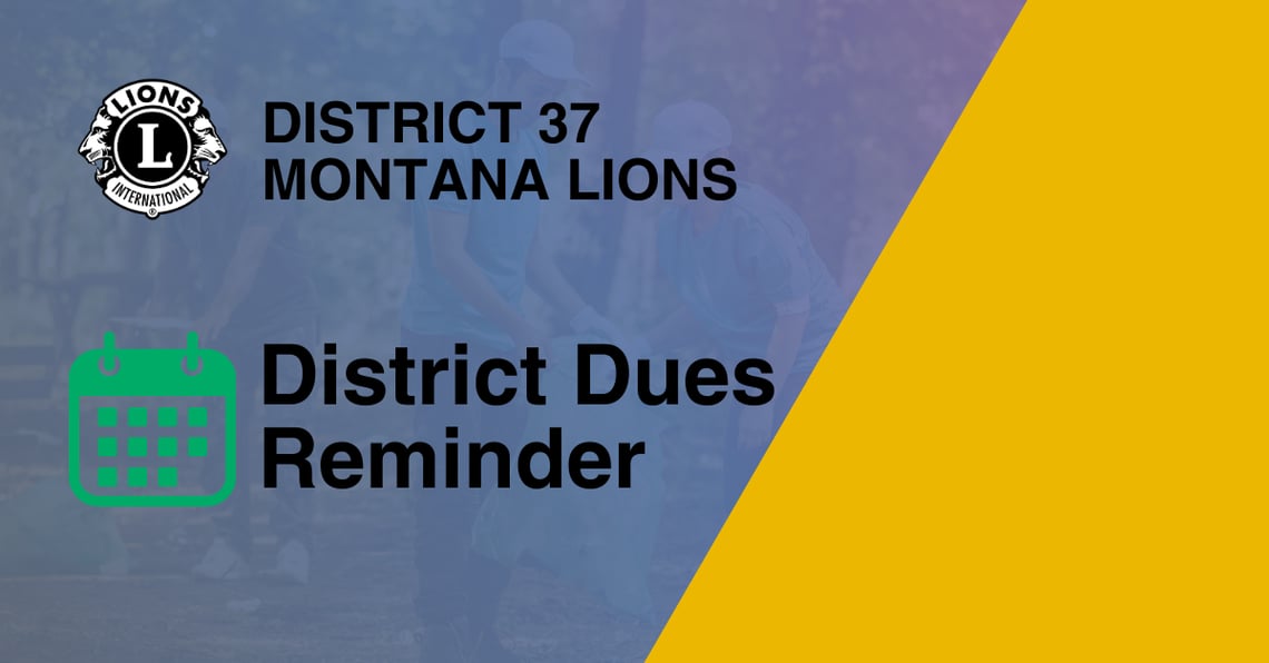 District 37 Montana Lions District Dues Reminder