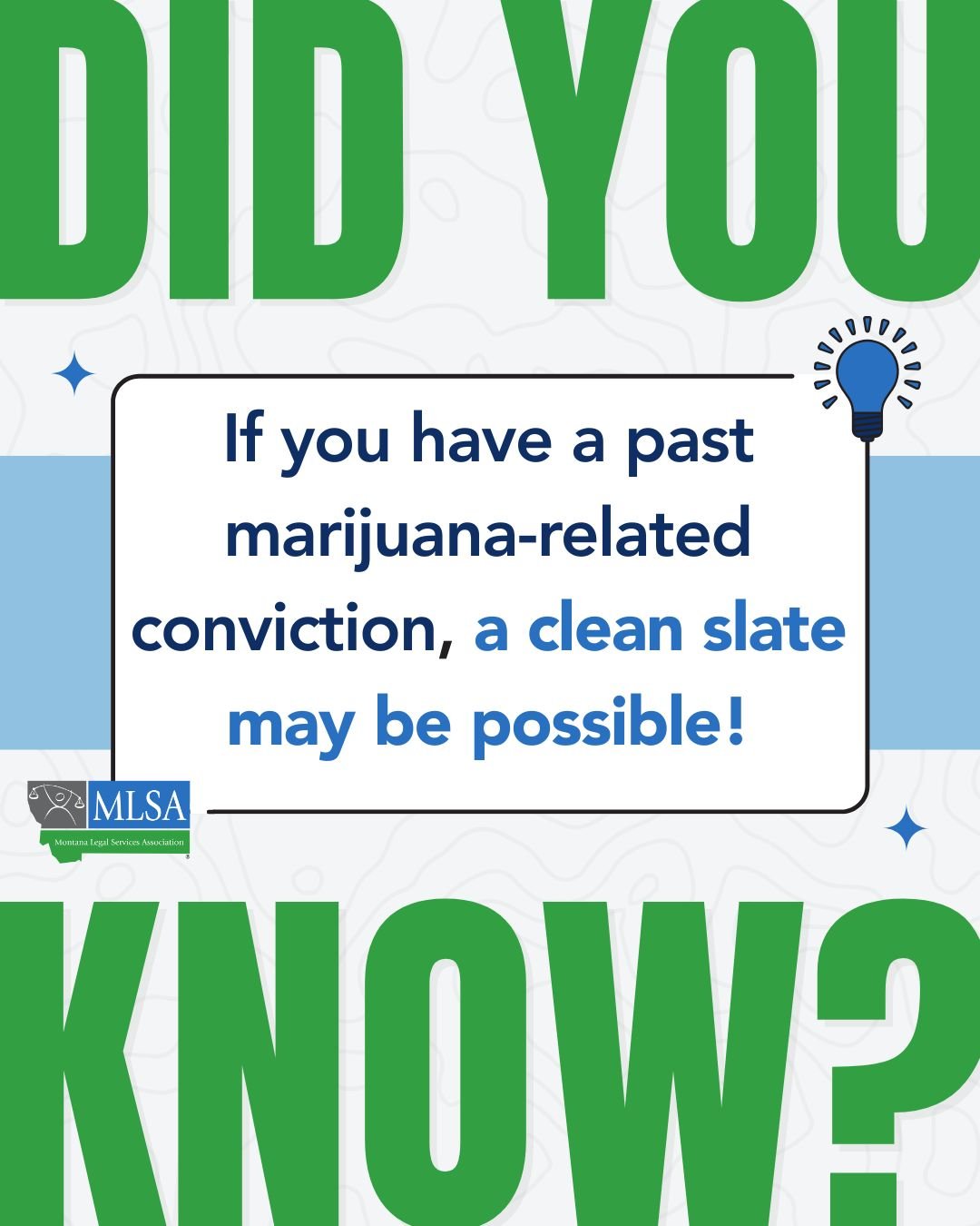Text that reads, "Did you know? If you have a past marijuana-related conviction, a clean slate may be possible!"