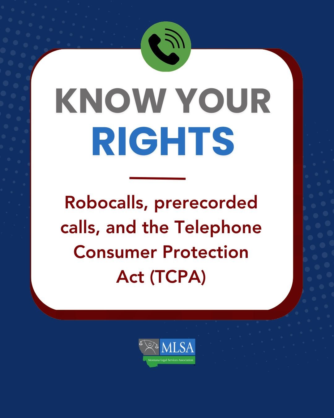 Text that reads, “Know your rights. Robocalls, prerecorded calls, and the Telephone Consumer Protection Act (TCPA).”