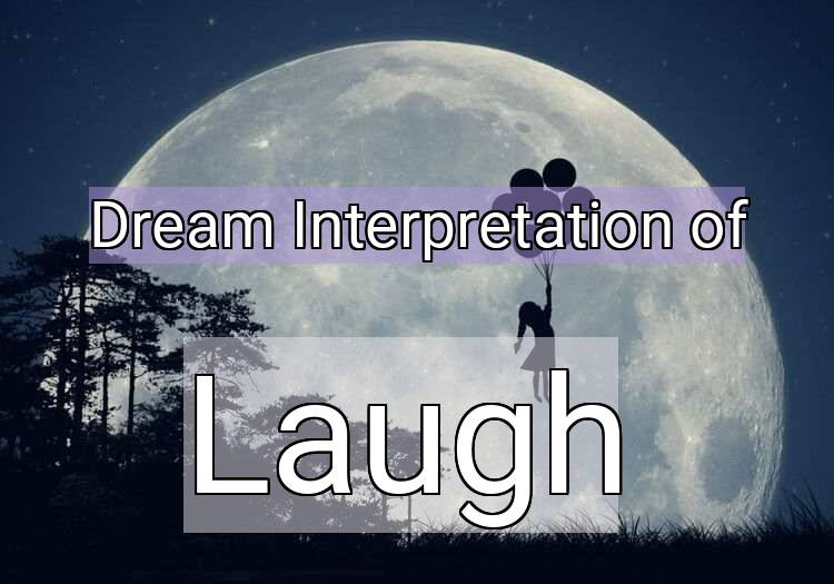 Dream Meaning of Laugh