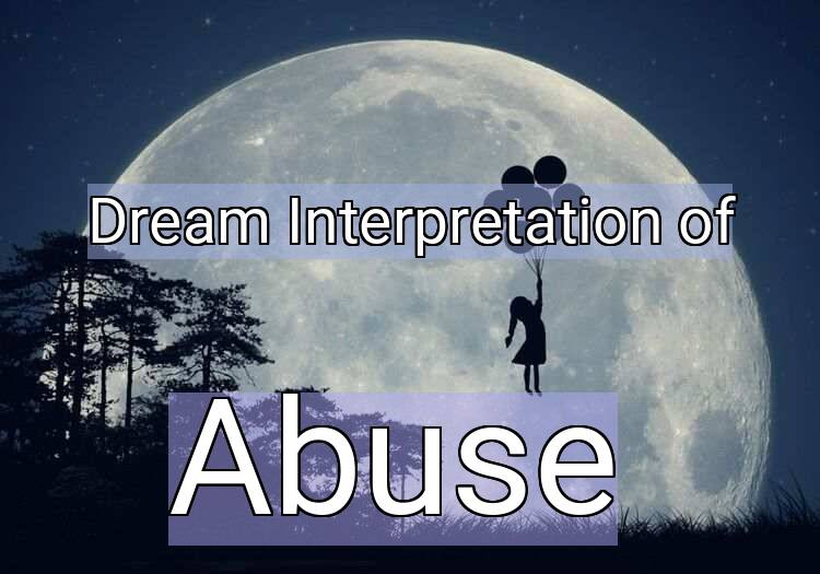 Dream Meaning of Abuse