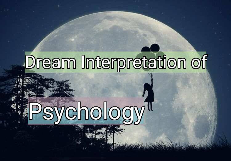Dream Meaning of Psychology