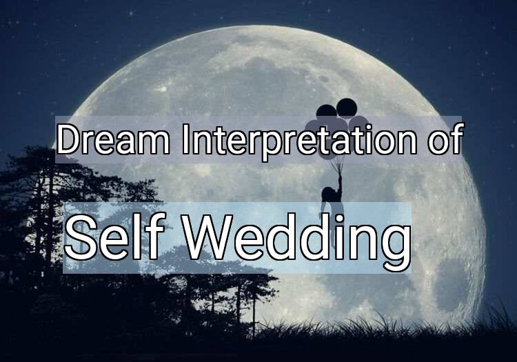 Dream Meaning of Self Wedding