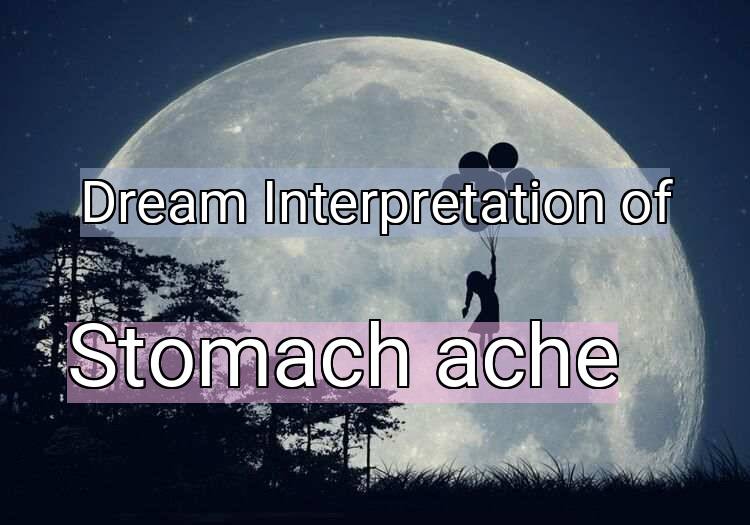 Dream Meaning of Stomach ache