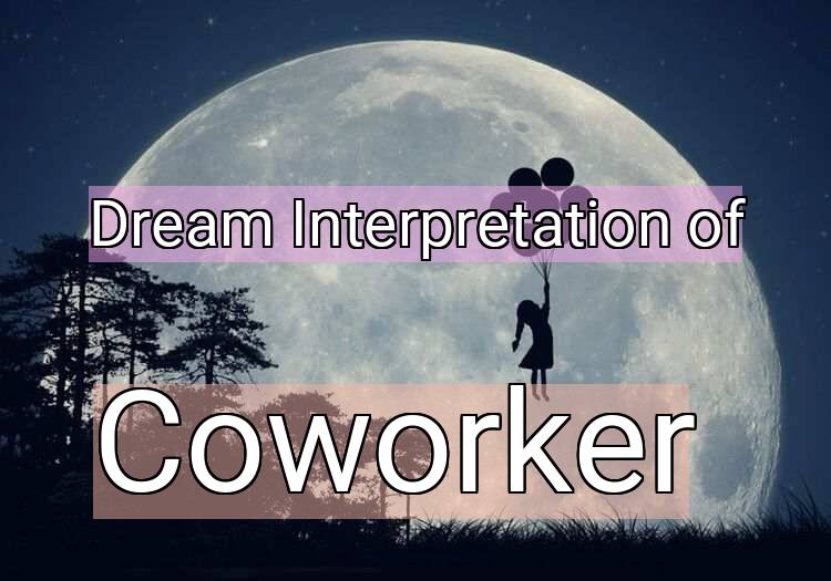 Dream Meaning of Coworker
